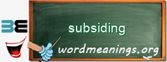 WordMeaning blackboard for subsiding